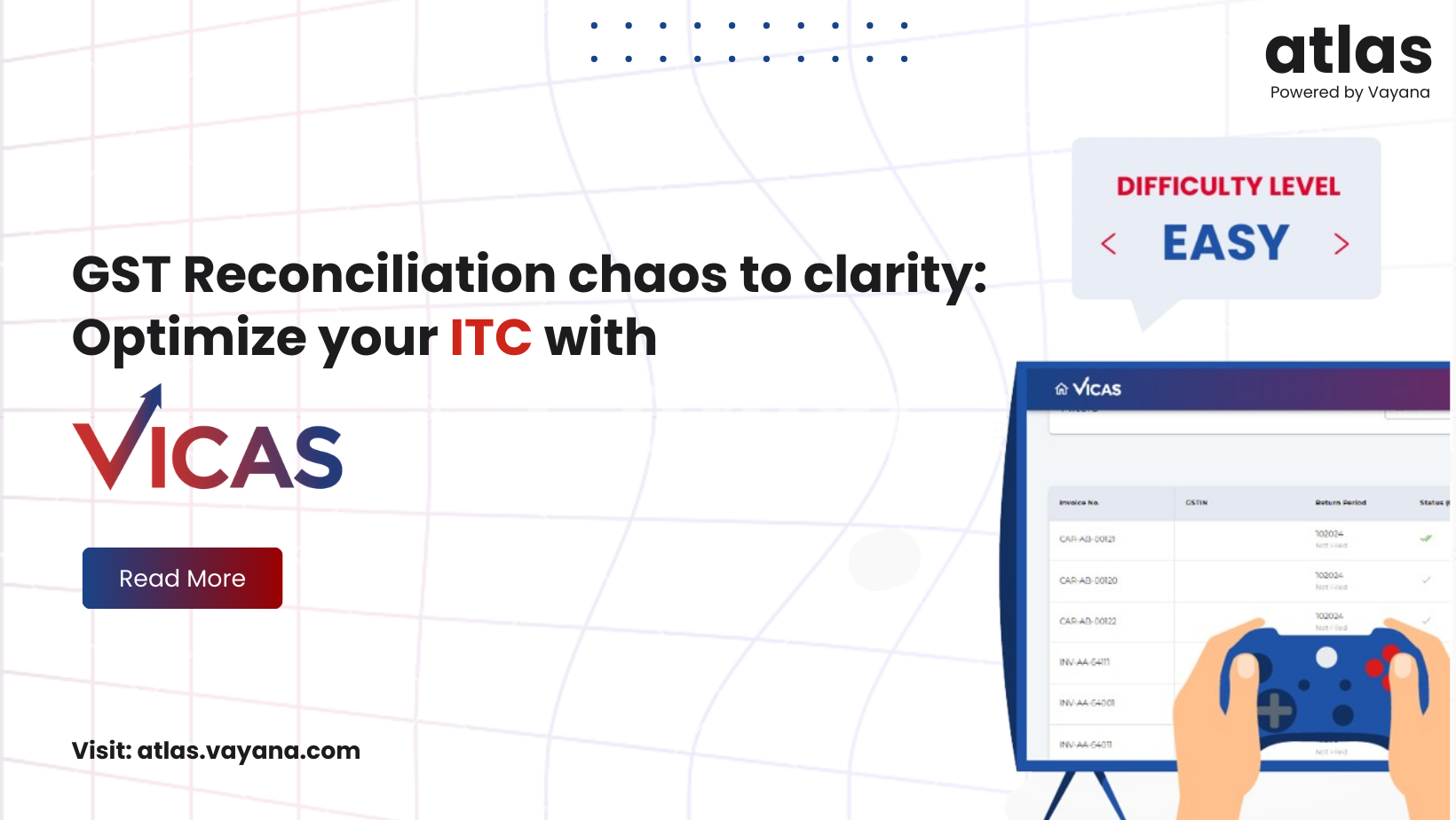 GST Reconciliation chaos to clarity: Optimize your ITC with VICAS